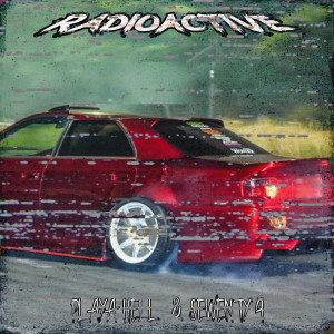 Dengarkan lagu Radioactive (Explicit) nyanyian PLAYA HELL dengan lirik