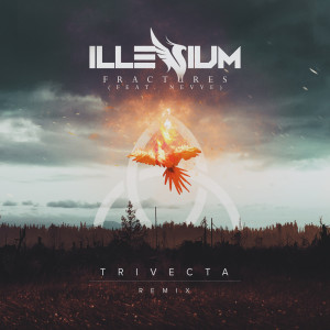 ILLENIUM的专辑Fractures (Trivecta Remix) [feat. Nevve]