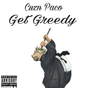 ดาวน์โหลดและฟังเพลง Get Greedy (Go Crazy P-Mix) (Explicit) (Go Crazy P-Mix|Explicit) พร้อมเนื้อเพลงจาก Cuzn Paco