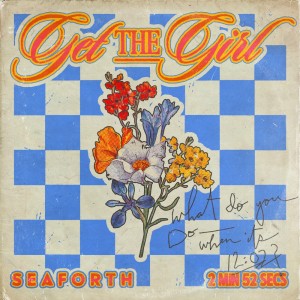 Listen to Get The Girl song with lyrics from Seaforth