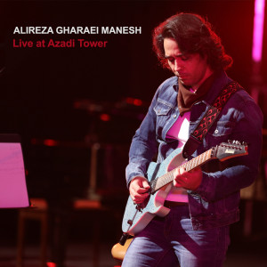 Album Live at Azadi Tower oleh Alireza Gharaei Manesh