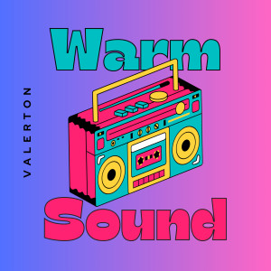 收聽Valerton的Warm Sound歌詞歌曲