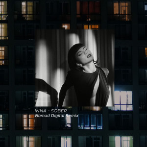Listen to Sober (Nomad Digital Remix) song with lyrics from Inna