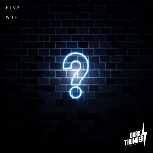 收聽HIVE的WTF (Explicit)歌詞歌曲