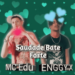 Listen to Saudade Bate Forte (Explicit) song with lyrics from Mc Edu
