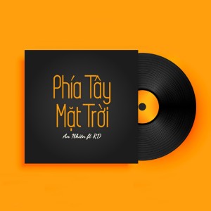 Listen to Phía Tây Mặt Trời (feat. RD) song with lyrics from An Nhiên