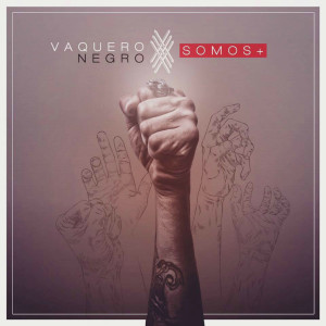 收听Vaquero Negro的Somos Mas歌词歌曲