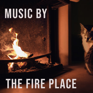 Music by the Fire Place dari Yosta