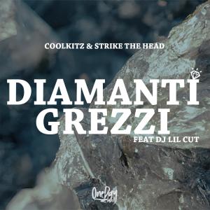 Coolkitz的專輯Diamanti Grezzi (feat. Dj Lil Cut) [Explicit]