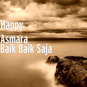 收聽Happy Asmara的Baik Baik Saja (Explicit)歌詞歌曲