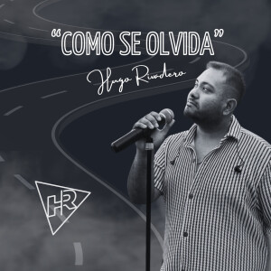 HUGO RIVADERO的專輯Como se olvida