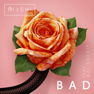 ดาวน์โหลดและฟังเพลง Bad (feat. Azi Sherif) พร้อมเนื้อเพลงจาก LEAH