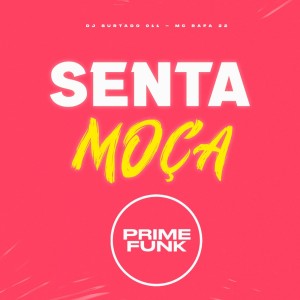 Listen to Senta Moça (Explicit) song with lyrics from DJ Surtado 011