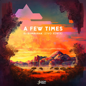 收听Dj RumBuRak的A Few Times (Zivo Remix)歌词歌曲