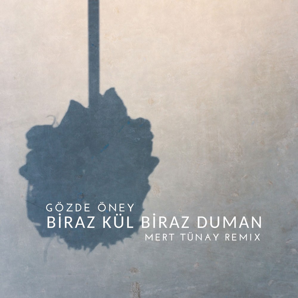 Biraz Kül Biraz Duman (Mert Tünay Remix)