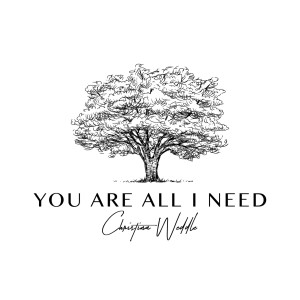 ดาวน์โหลดและฟังเพลง You Are All I Need พร้อมเนื้อเพลงจาก Christina Weddle