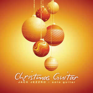 ดาวน์โหลดและฟังเพลง White Christmas (Christmas Guitar Album Version) พร้อมเนื้อเพลงจาก Jack Jezzro