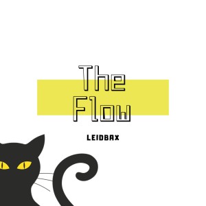 ดาวน์โหลดและฟังเพลง The Flow พร้อมเนื้อเพลงจาก LeidbaX
