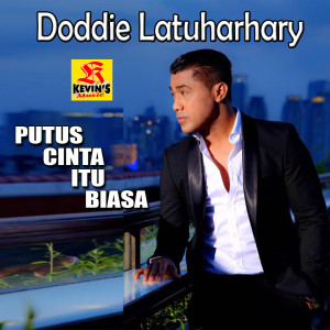 Dengarkan Putus Cinta Bukan Biasa lagu dari Doddie Latuharhary dengan lirik