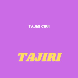 Listen to Tajiri song with lyrics from Tajiri Chui