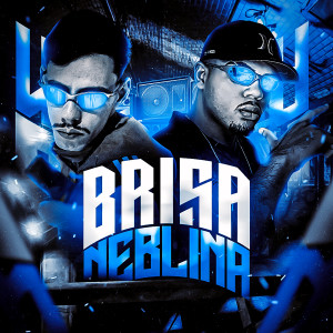 ดาวน์โหลดและฟังเพลง Brisa Neblina (Explicit) พร้อมเนื้อเพลงจาก DJ SD 061
