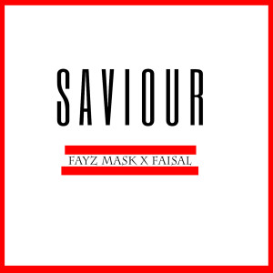收听Fayz Mask的Saviour歌词歌曲