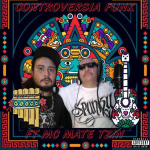 收聽Controversia Funk的Uniendo culturas (feat. Matetzin)歌詞歌曲