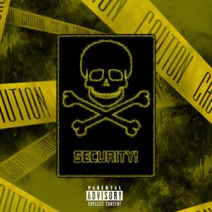 ดาวน์โหลดและฟังเพลง SECURITY! (Explicit) พร้อมเนื้อเพลงจาก Makenzo Houshi