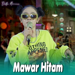 收聽Della Monica的Mawar Hitam歌詞歌曲