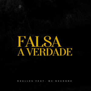 Listen to Falsa A Verdade song with lyrics from Dzalles