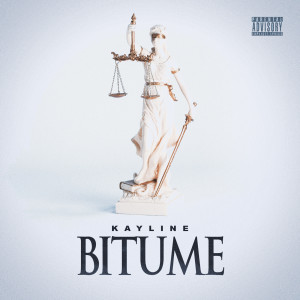 Kayline的專輯BITUME (Explicit)