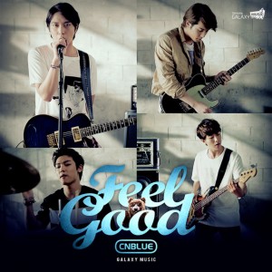 ดาวน์โหลดและฟังเพลง Feel Good พร้อมเนื้อเพลงจาก CNBLUE