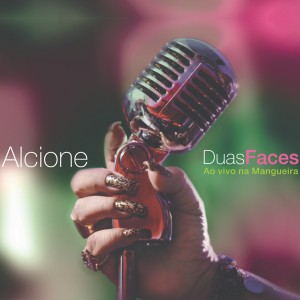 อัลบัม Duas Faces (Ao Vivo Na Mangueira) ศิลปิน Alcione