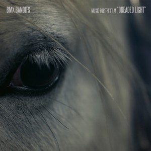 อัลบัม Music for the Film "Dreaded Light" ศิลปิน BMX Bandits