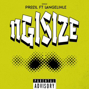 收聽ProZiL的Ngisize (Explicit)歌詞歌曲