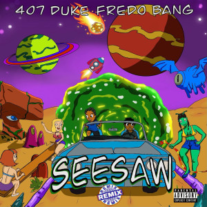 Album SeeSaw (Remix) [Full Treble] [Explicit] oleh 407 Duke