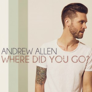 ดาวน์โหลดและฟังเพลง Where Did You Go พร้อมเนื้อเพลงจาก Andrew Allen