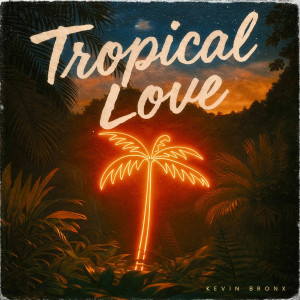 Album Tropical Love from Kevin Bronx