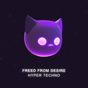 收聽HYPER DEMON的Freed From Desire (Sped Up)歌詞歌曲