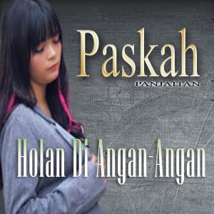 Dengarkan Holan Di Angan Angan lagu dari Paskah Panjaitan dengan lirik