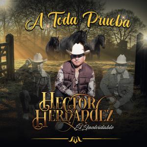 Hector Hernandez "El Inolvidable"的專輯A Toda Prueba