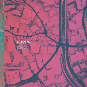 ดาวน์โหลดและฟังเพลง Need Your Love (Original Mix) พร้อมเนื้อเพลงจาก Chemical Play