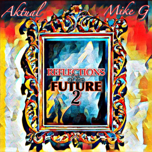 Album Reflections of the Future 2 (Explicit) from Aktual