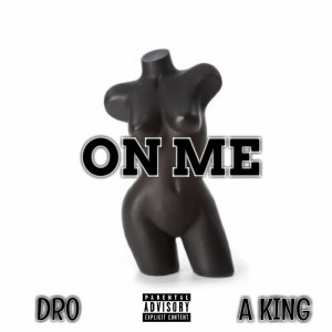 A.King的專輯On Me (Explicit)