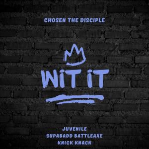 Supabadd BattleAxe的專輯Wit It (feat. Juvenile, SupaBadd BattleAxe & Knick Knack)