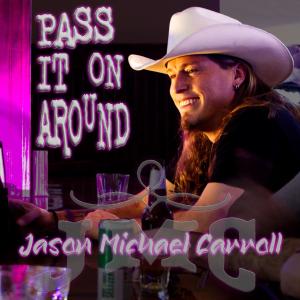 Album Pass It On Around oleh Jason Michael Carroll