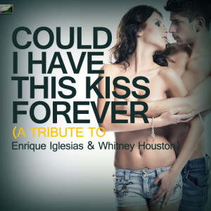ดาวน์โหลดและฟังเพลง Could I Have This Kiss Forever (Tribute Version) พร้อมเนื้อเพลงจาก Ameritz Tribute Standards