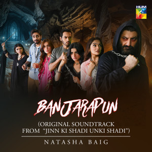 Album Banjarapun (Original Soundtrack from "Jinn Ki Shadi Unki Shadi") from Natasha Baig