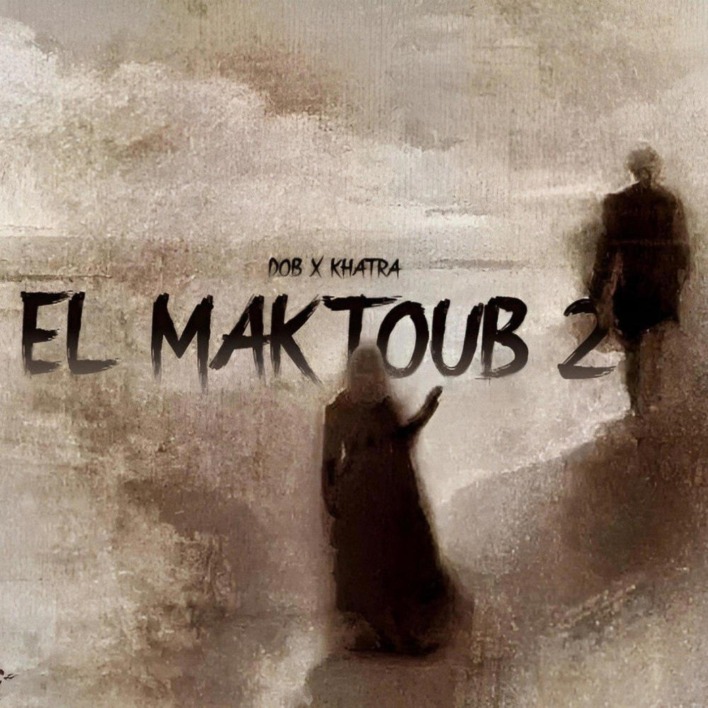 EL MAKTOUB 2 (feat. Khatra) (Explicit)