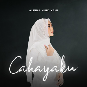 Listen to Cahayaku song with lyrics from Alfina Nindiyani